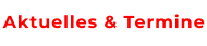 Aktuelles & Termine